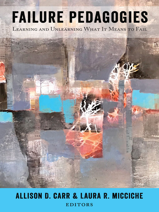 Title details for Failure Pedagogies by Allison D. Carr - Available